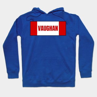 Vaughan City in Canadian Flag Colors Hoodie